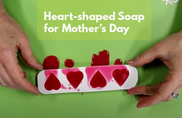 Video: Heart-shaped Soap for Mother’s Day